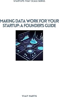 Making Data Work for Your Startup: A Founder