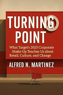 TURNING POINT : What Target’s 2025 Corporate Shake-Up Teaches Us about Retail, Culture and Change (English Edition)